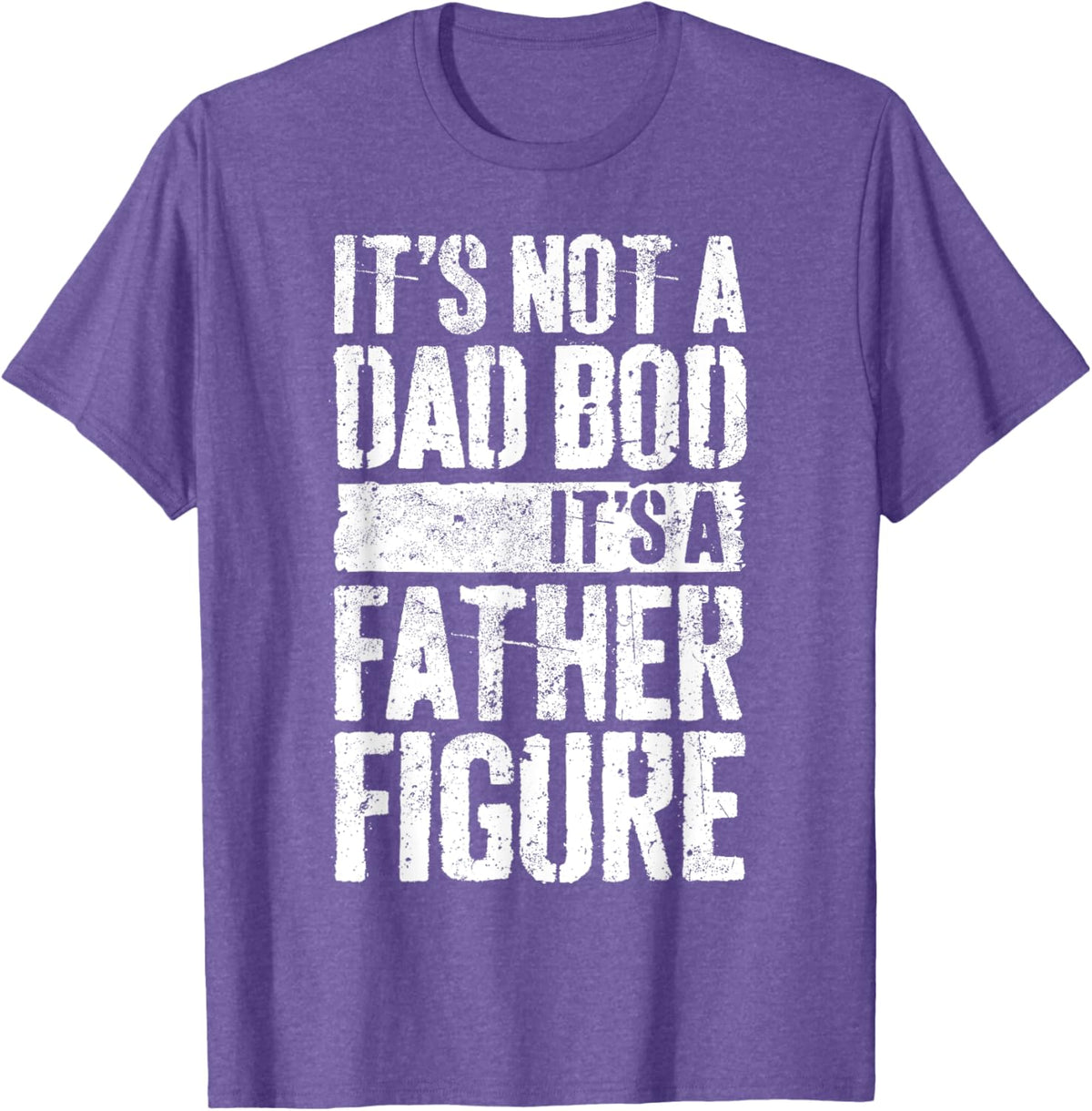 It's Not A Dad Bod It's A Father Figure Shirt Fathers Day
