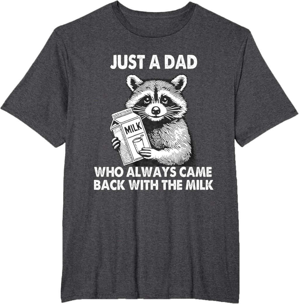 Just a dad who always came back with the milk father's day