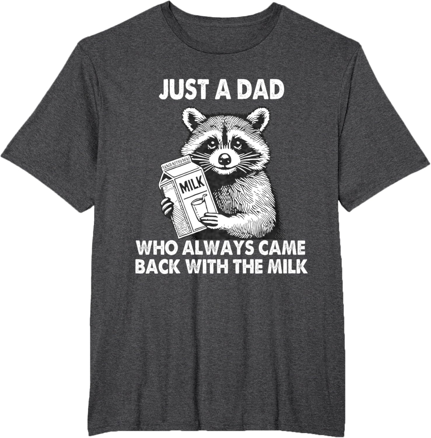 Just a dad who always came back with the milk father's day